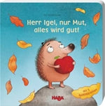 Herr Igel, nur Mut, alles wird gut! (d)