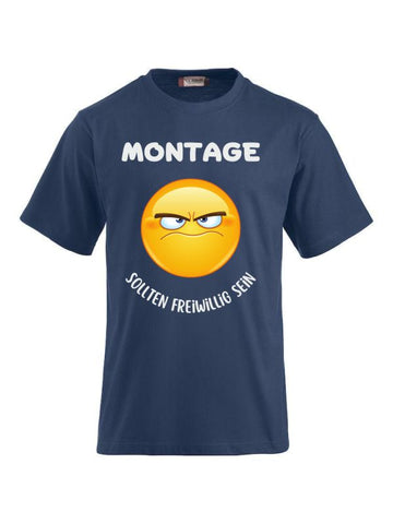T-Shirts bedrucken mit Spruch - Montage sollen Freiwillilg sein