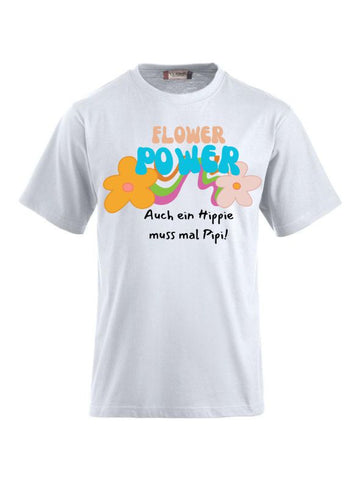 Funshirts bedrucken mit Spruch - Flower Power auch ein Hippie muss mal Pipi!