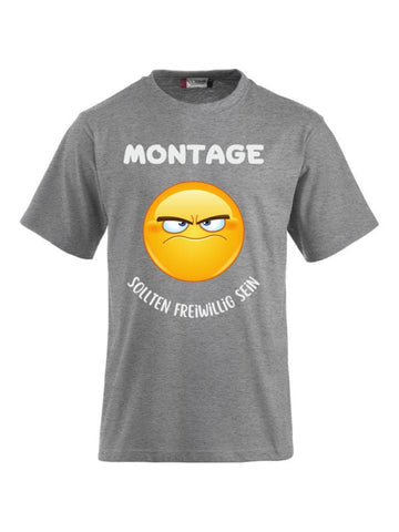 T-Shirts bedrucken mit Spruch - Montage sollen Freiwillilg sein