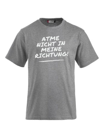 T-Shirts bedrucken mit Spruch atme nicht in meine Richtung