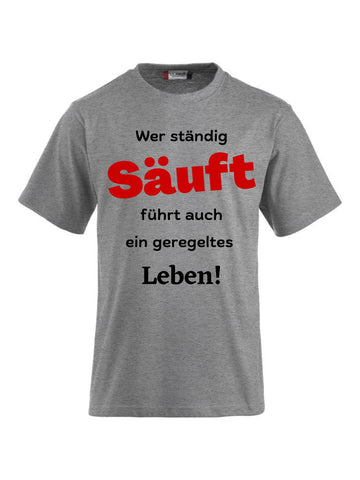 T-Shirts bedrucken mit Spruch - Wer ständig säuft