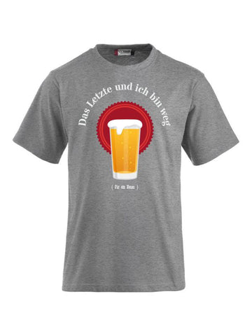 T-Shirts bedrucken mit Spruch - Das Letzte und ich bin weg