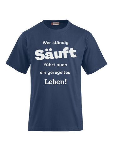 T-Shirts bedrucken mit Spruch - Wer ständig säuft