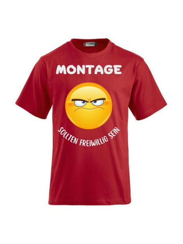 T-Shirts bedrucken mit Spruch - Montage sollen Freiwillilg sein