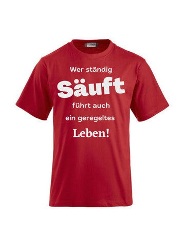 T-Shirts bedrucken mit Spruch - Wer ständig säuft