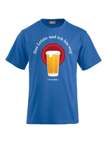 T-Shirts bedrucken mit Spruch - Das Letzte und ich bin weg