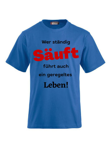 T-Shirts bedrucken mit Spruch - Wer ständig säuft