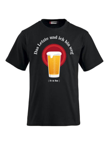 T-Shirts bedrucken mit Spruch - Das Letzte und ich bin weg