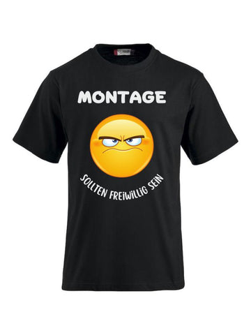 T-Shirts bedrucken mit Spruch - Montage sollen Freiwillilg sein