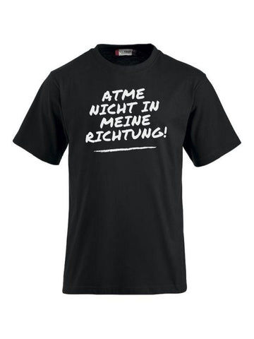 T-Shirts bedrucken mit Spruch atme nicht in meine Richtung