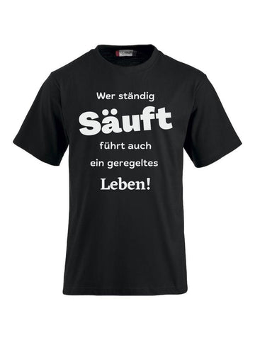 T-Shirts bedrucken mit Spruch - Wer ständig säuft