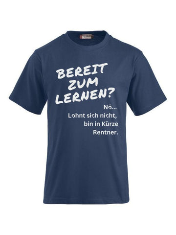 T-Shirts bedrucken Nö. Lohnt sich nicht, bin in Kürze Rentner.