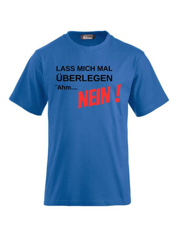 T-Shirts bedrucken mit Spruch - Lass mich mal überlegen