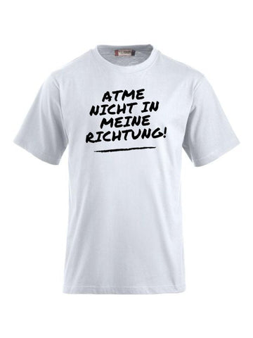 T-Shirts bedrucken mit Spruch atme nicht in meine Richtung