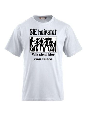 T-Shirts bedrucken mit Spruch sie heiratet wir sind hier zum feiern